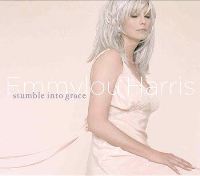 Emmylou Harris - Stumble into Grace