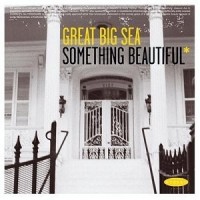 Great Big Sea - Something Beautiful