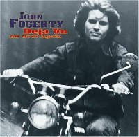 John Fogerty - Déjà vu All Over Again