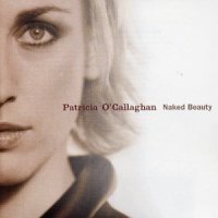 Patricia O’Callaghan - Naked Beauty