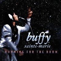 Buffy Sainte-Marie - Running for the Drum