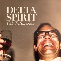 Delta Spirit - Ode to Sunshine