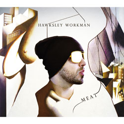 Hawksley Workman - Meat