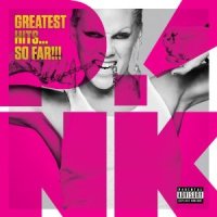 Pink - Greatest Hits…So Far!!!