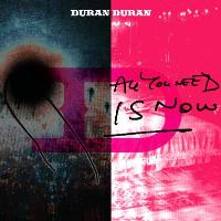 Duran Duran - All You Need is Now