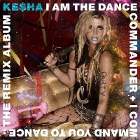 Kesha - I Am the Dance Commander