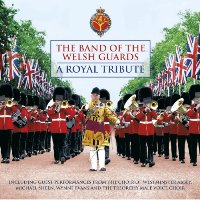 The Band of the Welsh Guards-A Royal Tribute