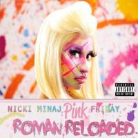 Nicki Minaj-Pink Friday Roman Reloaded