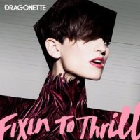 Dragonette - Fixin to Thrill