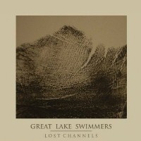 Great Lake Swimmers - Lost Channels