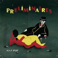 Iggy Pop - Préliminaires 