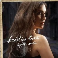 Kristina Train - Spilt Milk