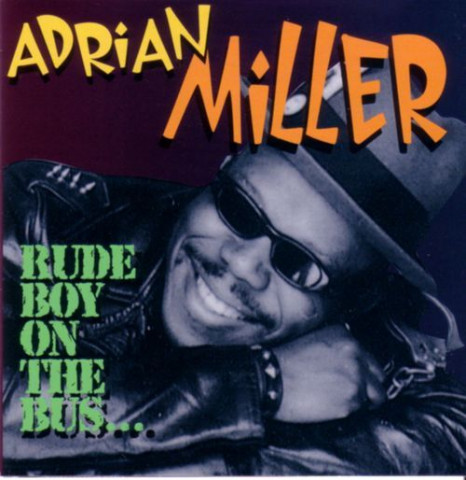 Liner Notes: Adrian Miller – Rude Boy on the Bus